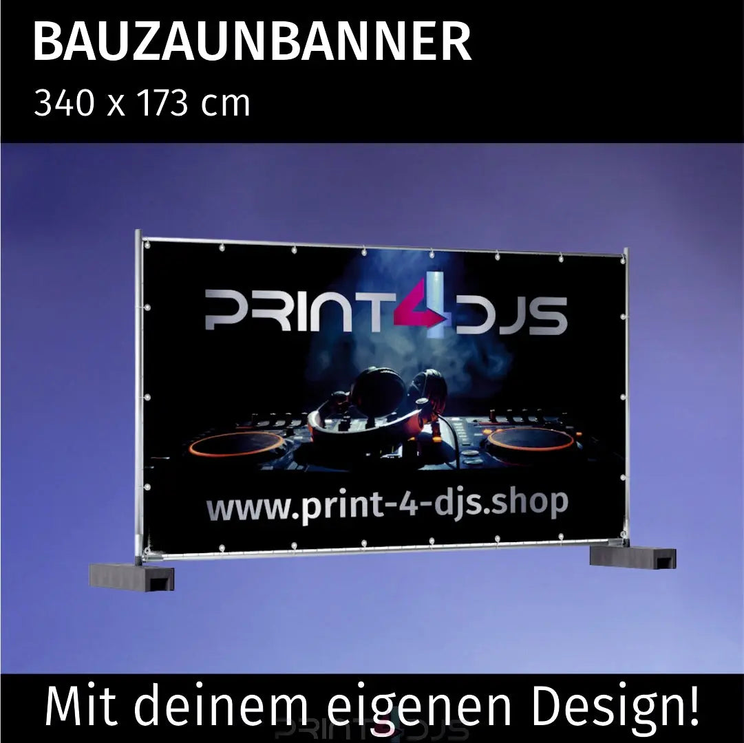 Bauzaunbanner 340 x 173 cm - nur upload möglich Print-4-DJs