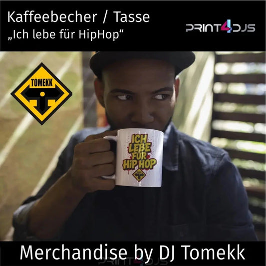 Tasse - Ich lebe für HipHop by DJ Tomekk Print-4-DJs
